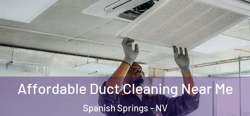  Affordable Duct Cleaning Near Me Spanish Springs - NV