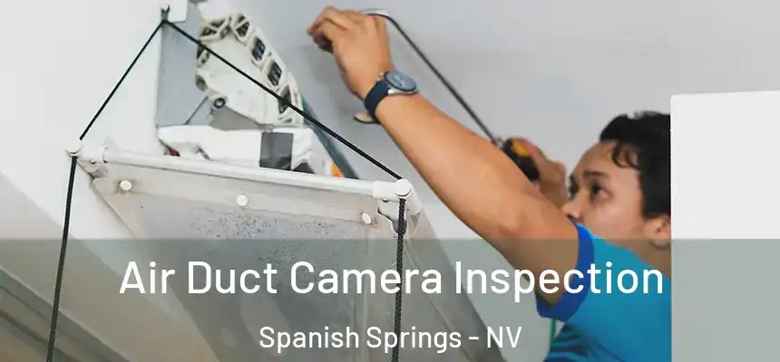 Air Duct Camera Inspection Spanish Springs - NV