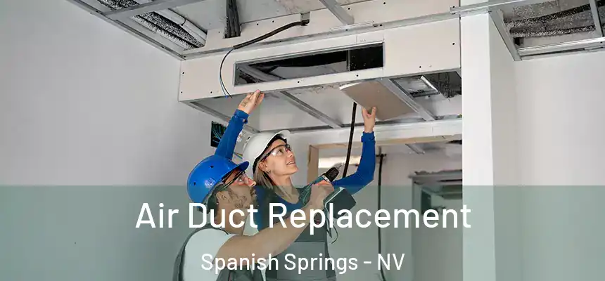  Air Duct Replacement Spanish Springs - NV