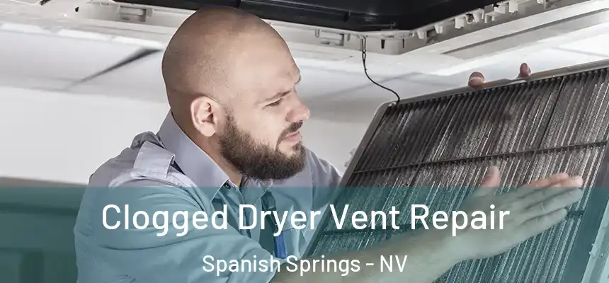 Clogged Dryer Vent Repair Spanish Springs - NV
