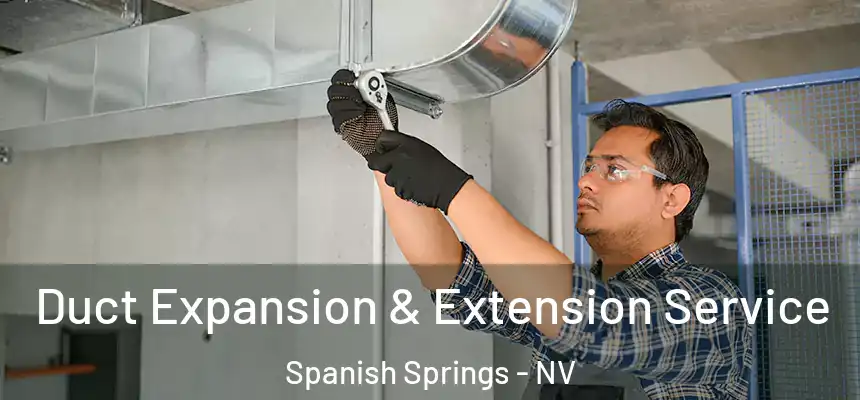 Duct Expansion & Extension Service Spanish Springs - NV