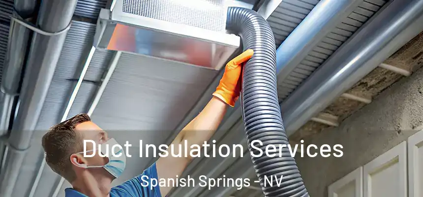 Duct Insulation Services Spanish Springs - NV