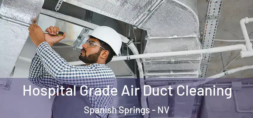  Hospital Grade Air Duct Cleaning Spanish Springs - NV
