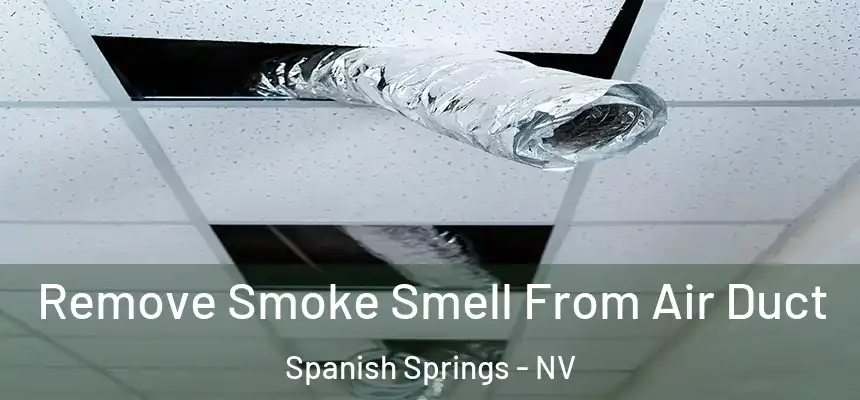  Remove Smoke Smell From Air Duct Spanish Springs - NV