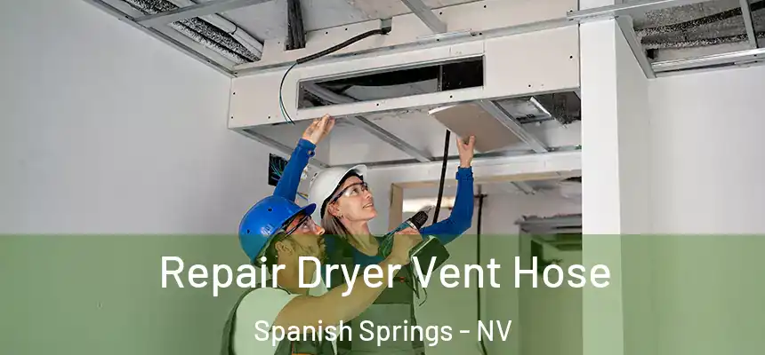 Repair Dryer Vent Hose Spanish Springs - NV