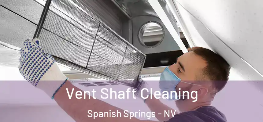 Vent Shaft Cleaning Spanish Springs - NV